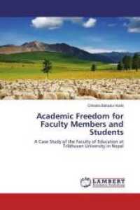 Academic Freedom for Faculty Members and Students : A Case Study of the Faculty of Education at Tribhuvan University in Nepal （2016. 128 S. 220 mm）