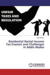 Residential Rental Income Tax Evasion and Challenges in Addis Ababa （2016. 80 S. 220 mm）