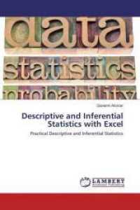 Descriptive and Inferential Statistics with Excel : Practical Descriptive and Inferential Statistics （2016. 172 S. 220 mm）