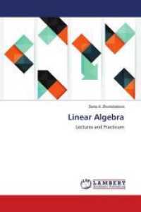 Linear Algebra : Lectures and Practicum （2018. 100 S. 220 mm）