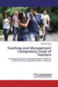 Teaching and Management Competency Level of Teachers : in Special Education Integrated Program (SEIP) for Student with Learning Difficulties in Malaysia （2019. 68 S. 220 mm）