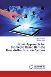 Novel Approach for Biometric Based Remote User Authentication System （2016. 84 S. 220 mm）