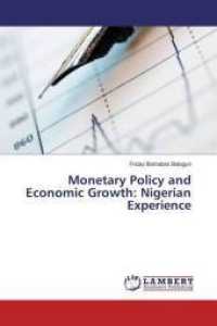 Monetary Policy and Economic Growth: Nigerian Experience （2016. 84 S. 220 mm）