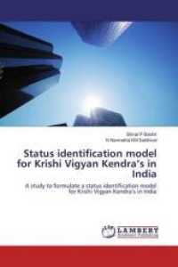 Status identification model for Krishi Vigyan Kendra's in India : A study to formulate a status identification model for Krishi Vigyan Kendra's in India （2016. 100 S. 220 mm）