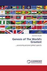 Genesis of The World's Greatest : ....processing personal global capacity （2021. 68 S. 220 mm）