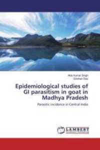 Epidemiological studies of GI parasitism in goat in Madhya Pradesh : Parasitic incidence in Central India （2016. 120 S. 220 mm）