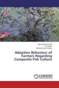 Adoption Behaviour of Farmers Regarding Composite Fish Culture （2016. 76 S. 220 mm）