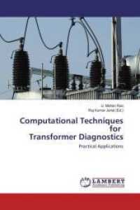 Computational Techniques for Transformer Diagnostics : Practical Applications （2016. 88 S. 220 mm）