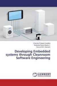 Developing Embedded systems through Cleanroom Software Engineering （2016. 508 S. 220 mm）