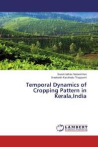 Temporal Dynamics of Cropping Pattern in Kerala,India （2016. 84 S. 220 mm）
