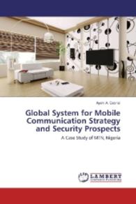 Global System for Mobile Communication Strategy and Security Prospects : A Case Study of MTN, Nigeria （2016. 60 S. 220 mm）
