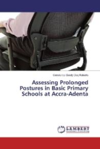 Assessing Prolonged Postures in Basic Primary Schools at Accra-Adenta （2016. 148 S. 220 mm）