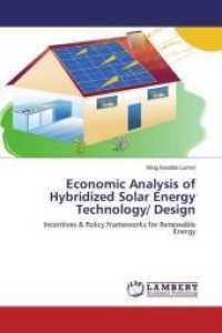 Economic Analysis of Hybridized Solar Energy Technology/ Design : Incentives & Policy Frameworks for Renewable Energy （2016. 80 S. 220 mm）
