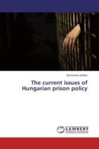 The current issues of Hungarian prison policy （2016. 64 S. 220 mm）