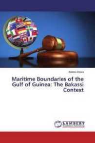 Maritime Boundaries of the Gulf of Guinea: The Bakassi Context （2016. 96 S. 220 mm）