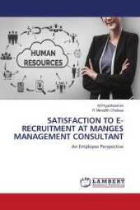 SATISFACTION TO E-RECRUITMENT AT MANGES MANAGEMENT CONSULTANT : An Employee Perspective （2025. 64 S. 220 mm）