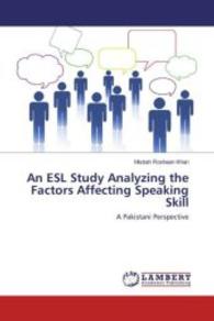 An ESL Study Analyzing the Factors Affecting Speaking Skill : A Pakistani Perspective （2016. 168 S. 220 mm）