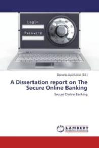 A Dissertation report on The Secure Online Banking : Secure Online Banking （2016. 60 S. 220 mm）