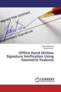 Offline Hand Written Signature Verification Using Geometric Features （2016. 96 S. 220 mm）
