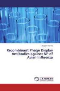 Recombinant Phage Display Antibodies against NP of Avian Influenza （2016. 176 S. 220 mm）