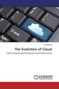 The Evolution of Cloud : Work, Progress and Outlook of Cloud Infrastructure （2016. 64 S. 220 mm）
