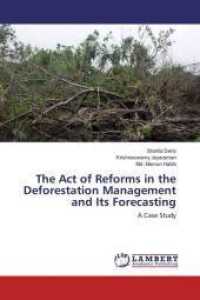 The Act of Reforms in the Deforestation Management and Its Forecasting : A Case Study （2016. 112 S. 220 mm）
