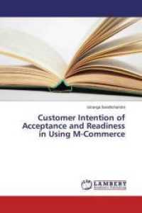 Customer Intention of Acceptance and Readiness in Using M-Commerce （2016. 96 S. 220 mm）