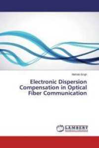 Electronic Dispersion Compensation in Optical Fiber Communication （2016. 116 S. 220 mm）