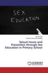 Sexual Issues and Prevention through Sex Education in Primary School （2019. 52 S. 220 mm）