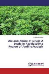 Use and Abuse of Drugs-A Study in Rayalaseema Region of AndhraPradesh （2016. 276 S. 220 mm）