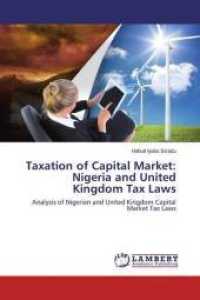 Taxation of Capital Market: Nigeria and United Kingdom Tax Laws : Analysis of Nigerian and United Kingdom Capital Market Tax Laws （2016. 256 S. 220 mm）