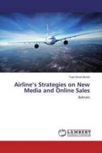 Airline's Strategies on New Media and Online Sales : Bahrain （2016. 88 S. 220 mm）