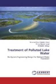 Treatment of Polluted Lake Water : Bio-System Engineering Design For Wetland Water Treatment （2017. 144 S. 220 mm）