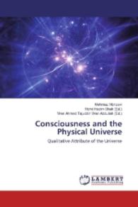Consciousness and the Physical Universe : Qualitative Attribute of the Universe （2016. 124 S. 220 mm）