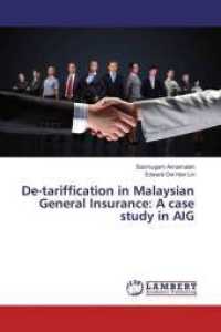 De-tariffication in Malaysian General Insurance: A case study in AIG （2016. 92 S. 220 mm）