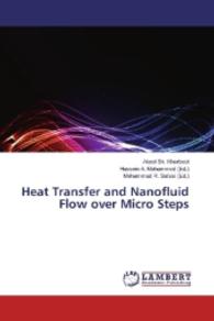 Heat Transfer and Nanofluid Flow over Micro Steps （2016. 316 S. 220 mm）