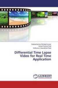 Differential Time Lapse Video for Real Time Application （2016. 68 S. 220 mm）