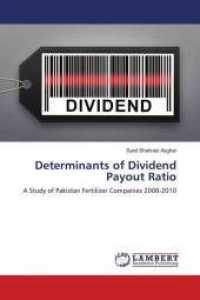Determinants of Dividend Payout Ratio : A Study of Pakistan Fertilizer Companies 2008-2010 （2019. 64 S. 220 mm）