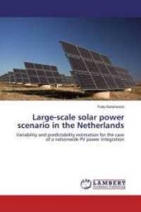 Large-scale solar power scenario in the Netherlands : Variability and predictability estimation for the case of a nationwide PV power integration （2016. 88 S. 220 mm）