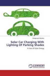 Solar Car Charging With Lighting Of Parking Shades : A Uses Of Solar Energy （2016. 76 S. 220 mm）