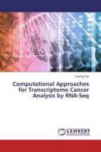 Computational Approaches for Transcriptome Cancer Analysis by RNA-Seq （2016. 108 S. 220 mm）