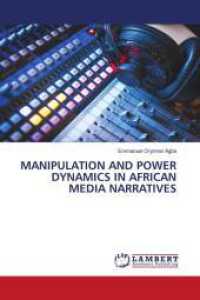 MANIPULATION AND POWER DYNAMICS IN AFRICAN MEDIA NARRATIVES （2024. 56 S. 220 mm）