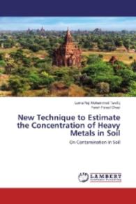 New Technique to Estimate the Concentration of Heavy Metals in Soil : On Contamination in Soil （2016. 100 S. 220 mm）