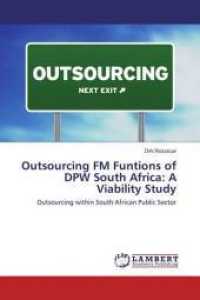 Outsourcing FM Funtions of DPW South Africa: A Viability Study : Outsourcing within South African Public Sector （2016. 184 S. 220 mm）