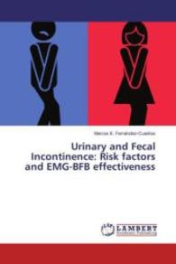 Urinary and Fecal Incontinence: Risk factors and EMG-BFB effectiveness （2016. 88 S. 220 mm）