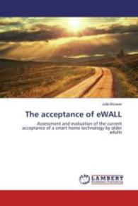 The acceptance of eWALL : Assessment and evaluation of the current acceptance of a smart home technology by older adults （2016. 52 S. 220 mm）