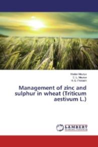 Management of zinc and sulphur in wheat (Triticum aestivum L.) （2016. 172 S. 220 mm）