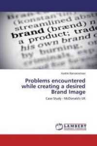 Problems encountered while creating a desired Brand Image : Case Study - McDonald's UK （2016. 100 S. 220 mm）