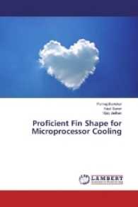 Proficient Fin Shape for Microprocessor Cooling （2016. 68 S. 220 mm）