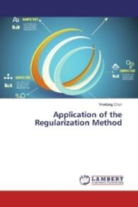 Application of the Regularization Method （2016. 84 S. 220 mm）